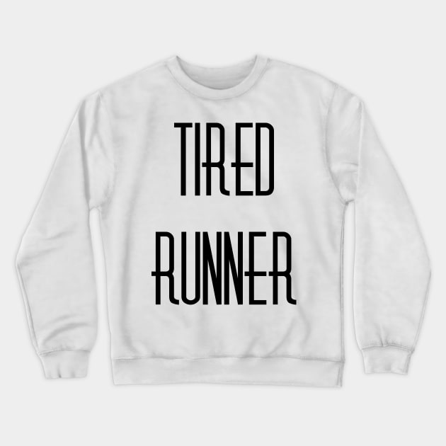 Tired Runner Crewneck Sweatshirt by ijsw